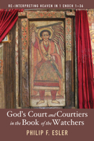 God's Court and Courtiers in the Book of the Watchers 1625649088 Book Cover