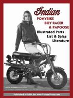 Indian Ponybike, Boy Racer & Papoose Illustrated Parts List & Sales Literature 1588501175 Book Cover