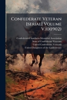 Confederate veteran [serial] Volume v.10 1245873229 Book Cover
