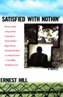 Satisfied with Nothin' 1416556982 Book Cover