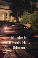 Murder in Beverly Hills (Horror) B0DQ9J5242 Book Cover