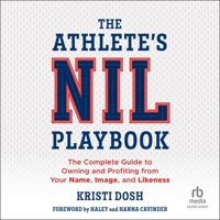 The Athlete's Nil Playbook: The Complete Guide to Owning and Profiting from Your Name, Image, and Likeness B0FJZWP5CP Book Cover