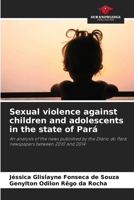 Sexual violence against children and adolescents in the state of Pará 6207190173 Book Cover