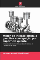 Motor de injeção direta a gasolina com ignição por superfície quente: Um Estudo Experimental das Caraterísticas de Combustão de Spray (Portuguese Edition) 6208783089 Book Cover