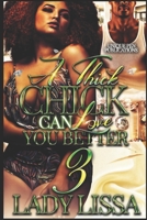 A Thick Chick Can Love You Better 3: The Finale B0BW1YLX1X Book Cover