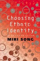 Choosing Ethnic Identity 0745622771 Book Cover