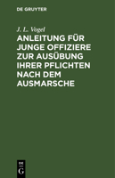 Anleitung F�r Junge Offiziere Zur Aus�bung Ihrer Pflichten Nach Dem Ausmarsche 3111145603 Book Cover