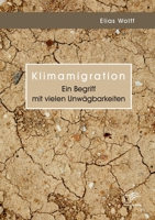 Klimamigration. Ein Begriff mit vielen Unwägbarkeiten 3961469407 Book Cover
