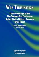 War Termination: The Proceedings of the War Termination Conference, United States Military Academy West Point 1780391439 Book Cover