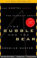 The Bubble and the Bear : How Nortel Burst the Canadian Dream 0385659180 Book Cover