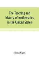 The Teaching and History of Mathematics in the United States 1016357796 Book Cover