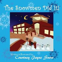 The Snowmen Did It! 1539773779 Book Cover