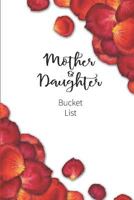 Mother and Daughter Bucket List : Write a Bucket List of Goals and Dreams 1724144715 Book Cover