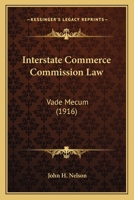 Interstate Commerce Commission Law: Vade Mecum 1437064434 Book Cover