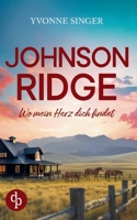 Johnson Ridge - Wo mein Herz dich findet Eine cozy Small Town-Romance (German Edition) 3690907136 Book Cover