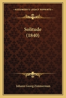 Solitude (1840) 0548879281 Book Cover