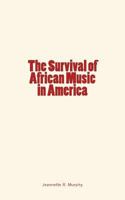 The Survival of African Music in America 1548814776 Book Cover