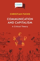 Communication and Capitalism: A Critical Theory (Critical, Digital and Social Media Studies) 191265671X Book Cover