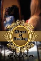 Mirror of Healing 193712908X Book Cover