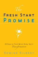 Fresh Start Promise: 28 Days to Total Mind, Body, Spirit Transformation 0738713228 Book Cover