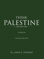 Think Palestine : Volume Iii 1728337313 Book Cover