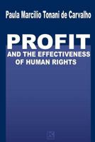 Profit and the Effectiveness of Human Rights 8581802451 Book Cover