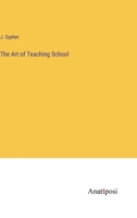 The art of teaching school 1175462837 Book Cover