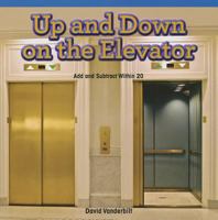 Up and Down on the Elevator: Add and Subtract Within 20 1477720316 Book Cover