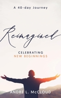Reimagined: Celebrating New Beginnings B0DZTBMZND Book Cover