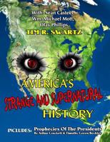 America's Strange and Supernatural History: Includes: Prophecies of the Presidents 1606111558 Book Cover