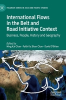 International Flows in the Belt and Road Initiative Context: Business, People, History and Geography 9811531358 Book Cover