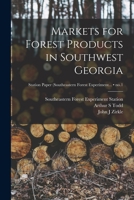 Markets for Forest Products in Southwest Georgia; no.1 101339691X Book Cover