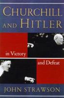 Churchill and Hitler: In Victory and Defeat 0880642254 Book Cover