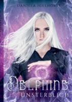 Delphine: Unsterblich 3749481148 Book Cover