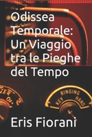 Odissea Temporale: Un Viaggio tra le Pieghe del Tempo B0CCZYJR77 Book Cover