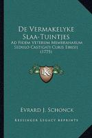 De Vermakelyke Slaa-Tuintjes: Ad Fidem Veterum Membranarum Sedulo Castigati Curis Eibesij (1775) 1271334518 Book Cover