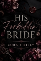 His Forbidden Bride: An Enemies to Lovers Mafia Romance (The Blood Covenant) B0H9FB3NQK Book Cover