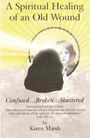 A Spiritual Healing of an Old Wound 1503013995 Book Cover