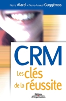 CRM : Les clés de la réussite 2708131877 Book Cover