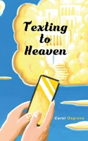 Texting to Heaven 0578043114 Book Cover