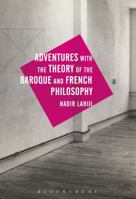 Adventures with the Theory of the Baroque and French Philosophy 1350064017 Book Cover