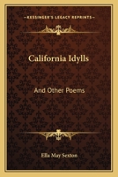 California Idylls: And Other Poems 0548411034 Book Cover