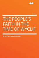 The people's faith in the time of Wyclif 0548714940 Book Cover