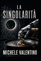 La Singolarità (Italian Edition) B0HHTFTJZJ Book Cover
