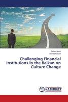 Challenging Financial Institutions in the Balkan on Culture Change 3659472034 Book Cover