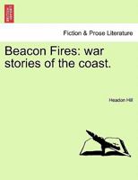 Beacon Fires: war stories of the coast. 1241210055 Book Cover