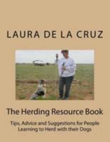 The Herding Resource Book: Tips, Advice and Suggestions for People Learning to Herd with Their Dogs 1505284848 Book Cover