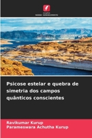 Psicose estelar e quebra de simetria dos campos quânticos conscientes (Portuguese Edition) 3639859057 Book Cover