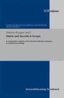 Liberty and Security in Europe: A Comparative Analysis of Pre-Trial Precautionary Measures in Criminal Proceedings 3899719670 Book Cover