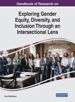 Handbook of Research on Exploring Gender Equity, Diversity, and Inclusion Through an Intersectional Lens 1668484129 Book Cover